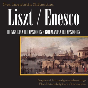 Обложка для The Philadelphia Orchestra, Eugene Ormandy, Franz Liszt, George Enescu - Romanian Rhapsody No. 2