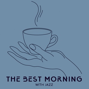 Обложка для Good Morning Jazz Academy - Cup of Coffee