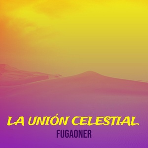 Обложка для fugaoner - La Unión Celestial.