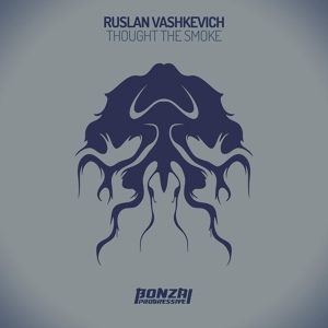 Обложка для Ruslan Vashkevich - Thought The Smoke