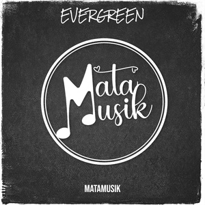 Обложка для MataMusik - Evergreen