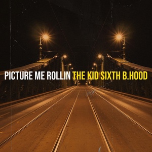 Обложка для THE KID SIXTH B.HOOD - Picture Me Rollin