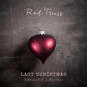 Обложка для Rod Truss - Last Christmas (Instrumental Guitar) [Cover]
