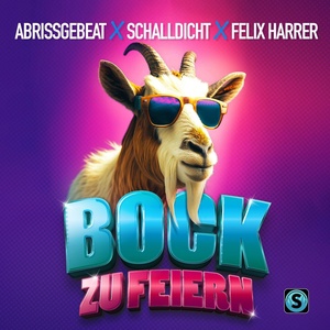 Обложка для Abrissgebeat, Schalldicht, Felix Harrer - Bock zu feiern