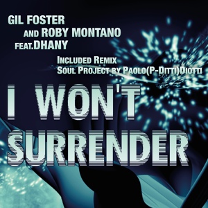 Обложка для Gil Foster, Roby Montano feat. Dhany - I Won't Surrender (Roby Montano Voice-Cut Mix)