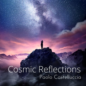 Обложка для Paolo Castelluccia - Cosmic Reflections