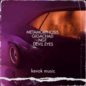 Обложка для Kevok Music - METAMORPHOSIS GİGACHAD NGT DEVİL EYES