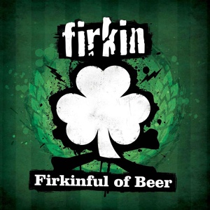 Обложка для Firkin - Drunken Sailor Song