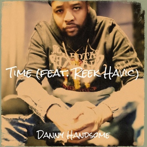 Обложка для Danny Handsome feat. Reek Havic - Time