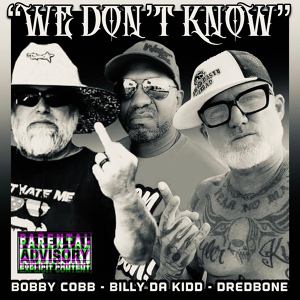Обложка для Bobby Cobb, Dredbone, Billy da Kidd - We Don’t Know