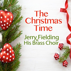 Обложка для Jerry Fielding & His Brass Choir - The First Noel