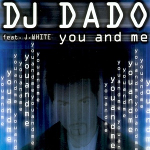 Обложка для DJ Dado feat. J. White - You and Me