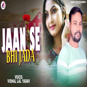 Обложка для Vishal Lal Yadav - Jaan Se Bhi Jada