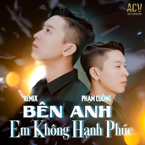 Обложка для Phạm Cường - Bên Anh Em Không Hạnh Phúc