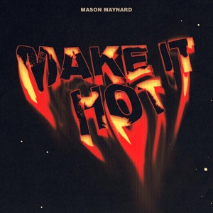Обложка для Mason Maynard feat. Gene Farris - Make It Hot