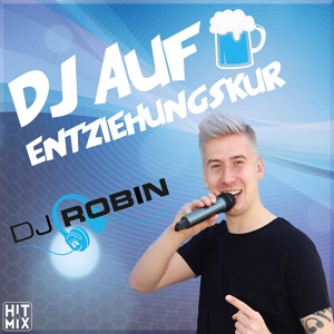 Обложка для DJ Robin - DJ auf Entziehungskur