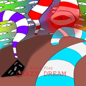 Обложка для Slava_Play - Crazy dream