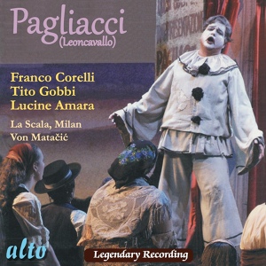 Обложка для Lucine Amara, Franco Corelli, Tito Gobbi - I Pagliacci, Act I Scene 2: Nedda!...Silvio! A quest'ora che imprudenza