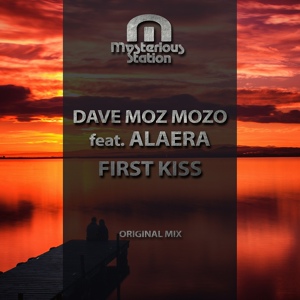 Обложка для Dave Moz Mozo feat. Alaera - First Kiss