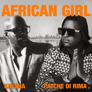Обложка для Kaysha, Patche Di Rima - African Girl