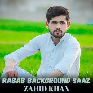 Обложка для Zahid Khan - Rabab Background Saaz