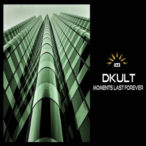 Обложка для Dkult - Moments Last Forever