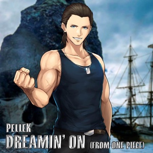 Обложка для PelleK - Dreamin' On (From "One Piece")