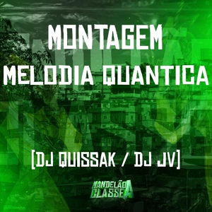 Обложка для DJ QUISSAK, DJ JV - Montagem Melodia Quantica