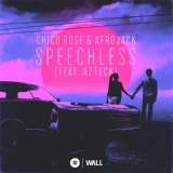 Обложка для Chico Rose, Afrojack feat. Azteck - Speechless (feat. Azteck)