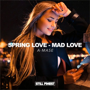 Обложка для A-Mase - Spring Love, Mad Love