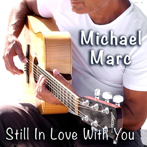 Обложка для Michael Marc - Still In Love With You