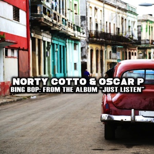 Обложка для Norty Cotto, Oscar P - Bing Bop