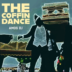 Обложка для Amos Dj - The Coffin Dance