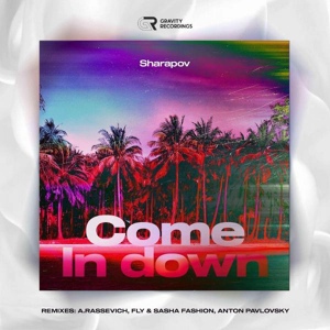 Обложка для Sharapov - Come In Down (Anton Pavlovsky Remix)