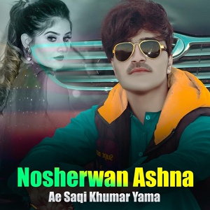 Обложка для Nosherwan Ashna - Khwaza Ashna Rasa