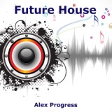 Обложка для Alex Progress - Future House