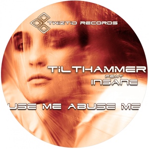 Обложка для Tilthammer - Use Me Abuse Me