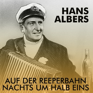 Обложка для Hans Albers - Kind du brauchst nicht weinen