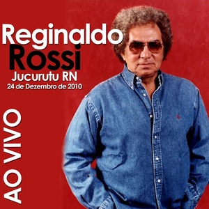 Обложка для Reginaldo Rossi - Só você - Ao Vivo