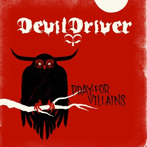 Обложка для Devildriver - Pray for Villains