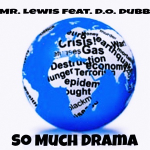 Обложка для Mr. Lewis feat. D.O. Dubb - So Much Drama