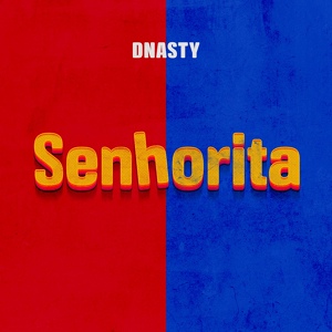 Обложка для DNASTY - Senhorita