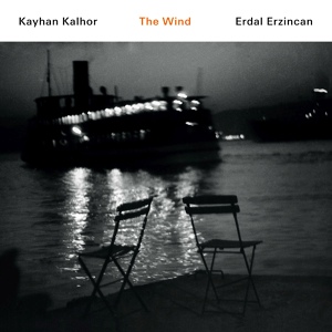 Обложка для Kayhan Kalhor & Erdal Erzincan - The Wind IV