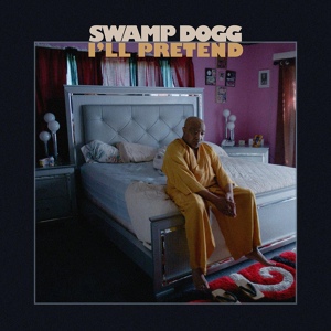 Обложка для Swamp Dogg feat. Guitar Shorty & Bon Iver - I'll Pretend