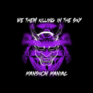 Обложка для MANSION MANIAC - we them killing in the sky (Speed Up)