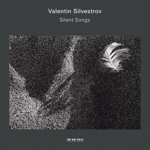 Обложка для Valentin Silvestrov - Silent Songs, Part IV: Meditation. It's time, my friend, it's time! (Pushkin)