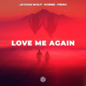Обложка для Jaydan Wolf, Robbe, PIERO - Love Me Again