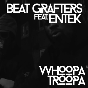 Обложка для Beat Grafters feat. Entek - Whoopa Troopa