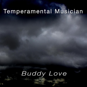 Обложка для Buddy Love - Temperamental Musician