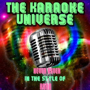 Обложка для The Karaoke Universe - Never Never (Karaoke Version) [In the Style of Korn]